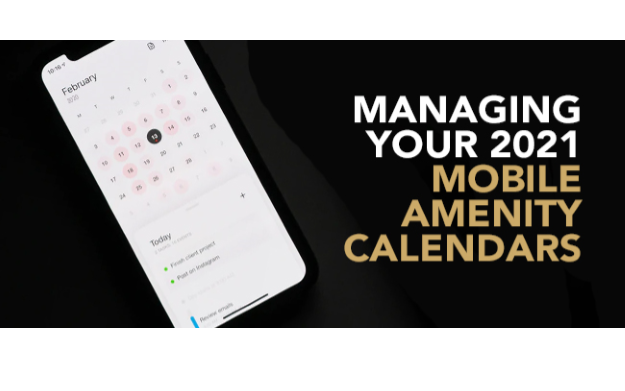 Managing Your 2021 Mobile Amenity Calendars